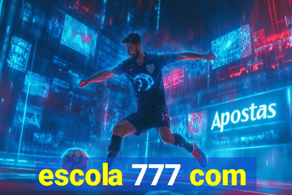 escola 777 com